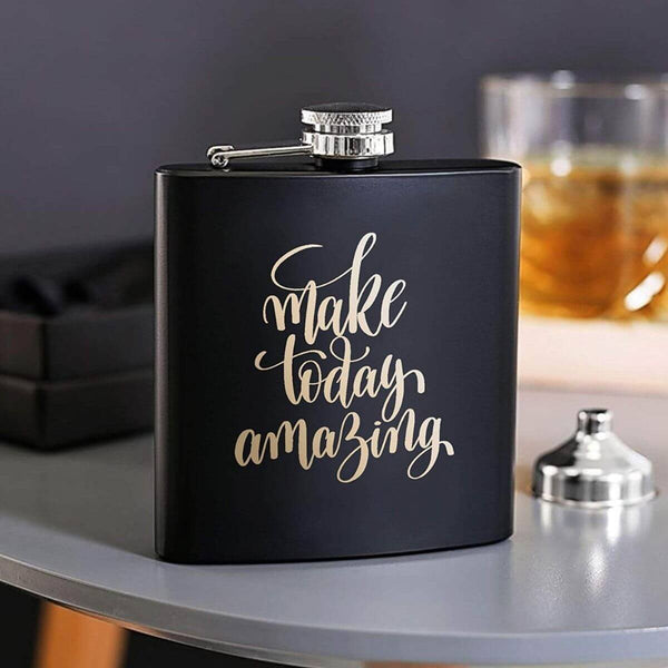 Make Today Amazing Pocket Flask for Men or Women
