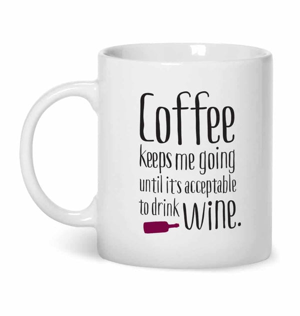 Coffee Keeps Me Going | Quote Printed Mug