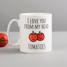 Personalised Mug - I Love You From My Head Tomatoes