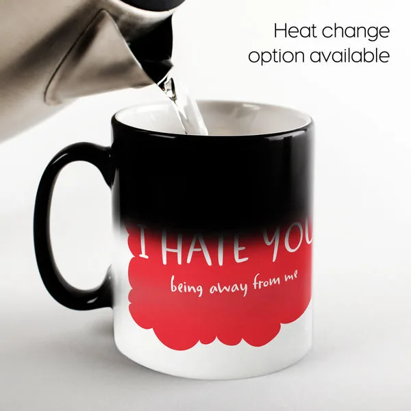 Personalised Mug - I Hate You Being Away From Me thumbnail 3